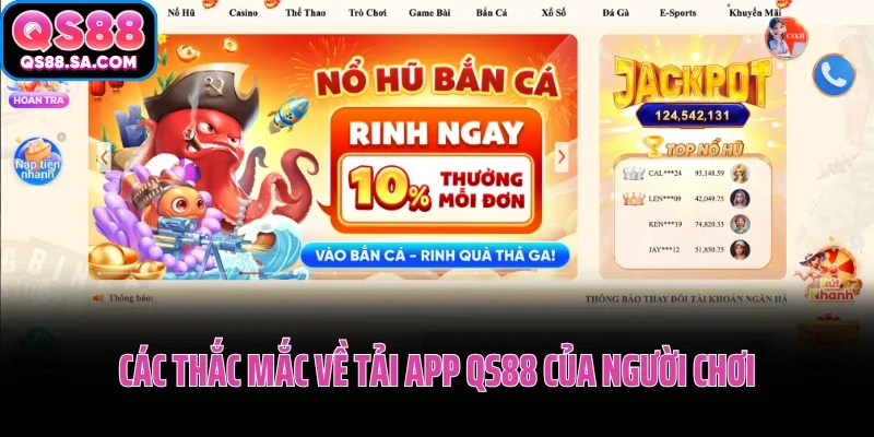 Các thắc mắc về tải app QS88 của người chơi