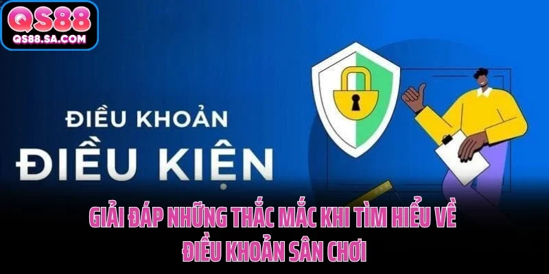 Điều Khoản Điều Kiện QS88 Và Quy Định Dành Cho Thành Viên 2 Giải đáp những thắc mắc khi tìm hiểu về điều khoản điều kiện QS88
