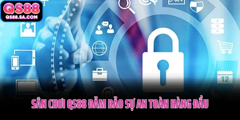 Sân chơi QS88 đảm bảo sự an toàn hàng đầu
