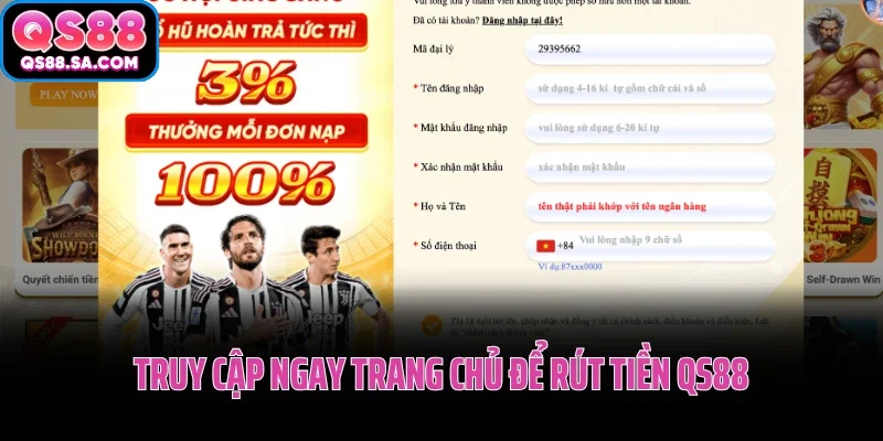 Truy cập ngay trang chủ để rút tiền QS88